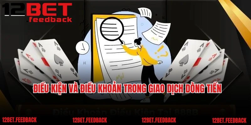 Điều kiện và điều khoản trong giao dịch dòng tiền